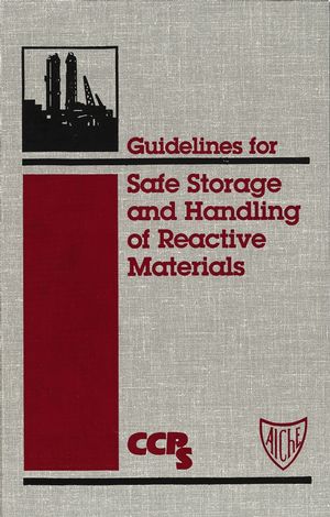 Guidelines for Safe Storage and Handling of Reactive Materials | AIChE