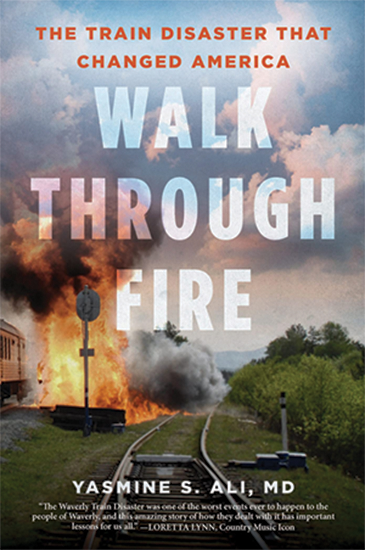 Walk Through Fire: The Train Disaster that Changed America