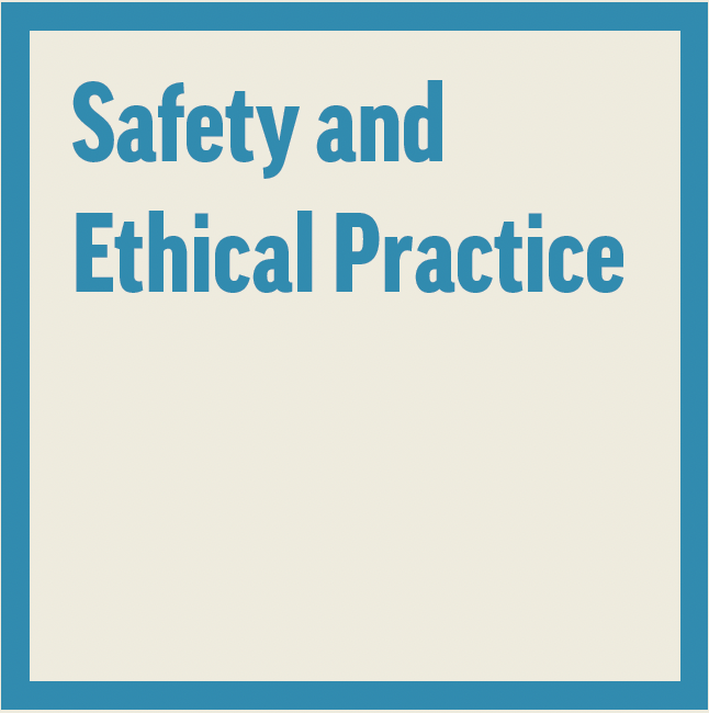 Safety and Ethical Practice