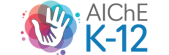 K-12 AIChE K-12 Community